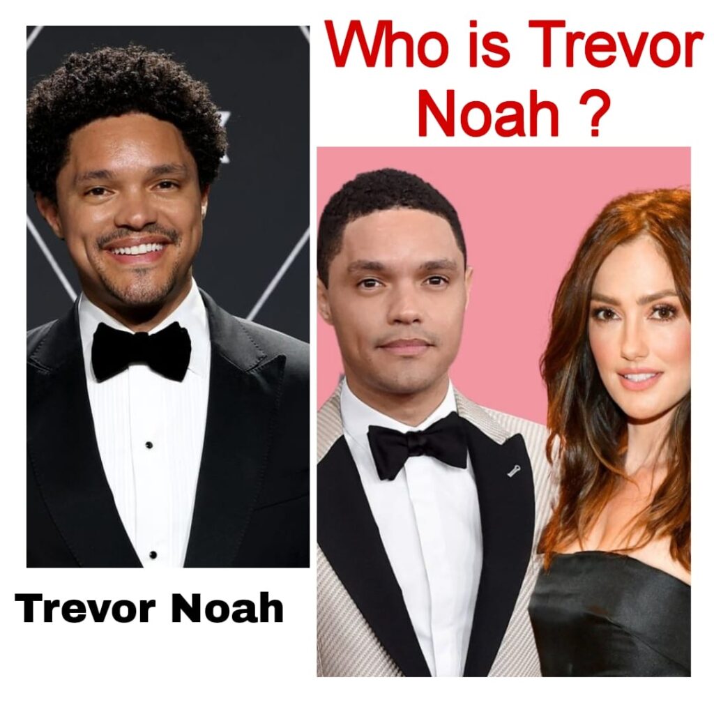 Trevor Noah Biography: Age, Wiki, Net Worth, Salary